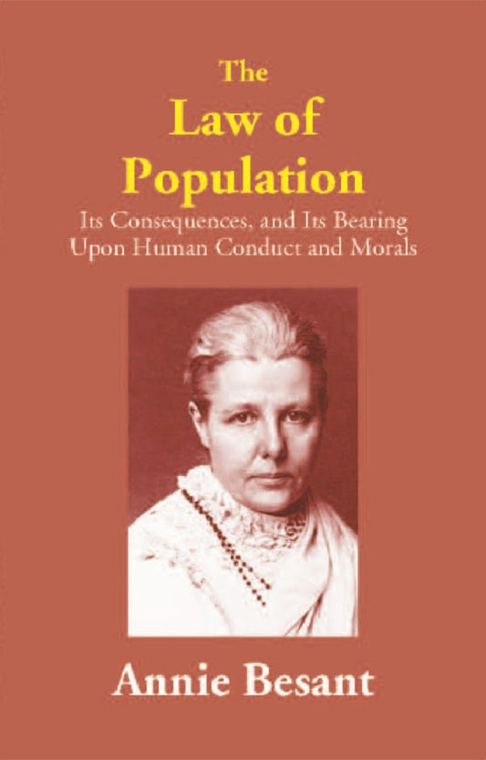 The Law of Population: Its Consequences, and Its Bearing Upon Human Conduct and Morals - Gyan Books