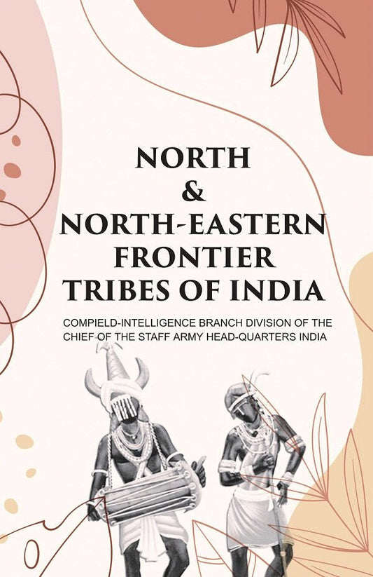 North & North-Eastern Frontier Tribes of India - Gyan Books
