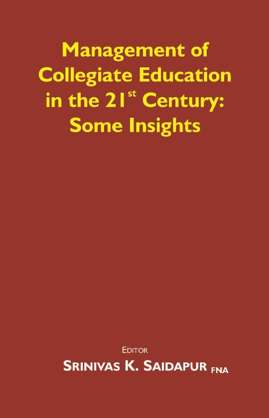 Management of Collegiate Education in the 21st Century: Some Insights - Gyan Books
