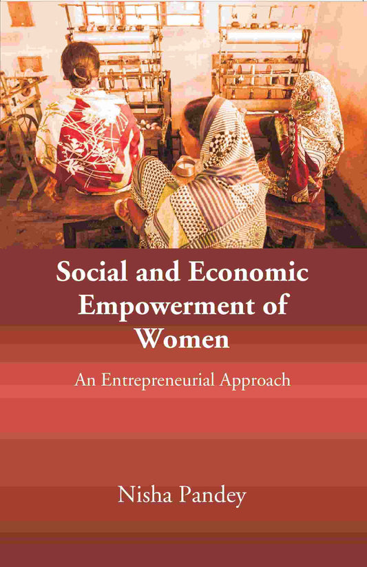 Social and Economic Empowerment of Women: An Entrepreneurial Approach - Gyan Books