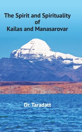 The Spirit and Spirituality of Kailas and Manasarovar - Gyan Books
