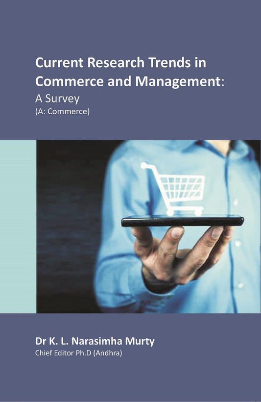Current Research Trends in Commerce and Management: A Survey (A: Commerce) - Gyan Books