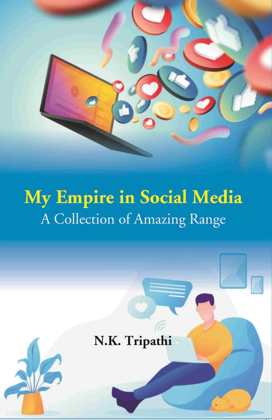 My Empire in Social Media: A Collection of Amazing Range - Gyan Books