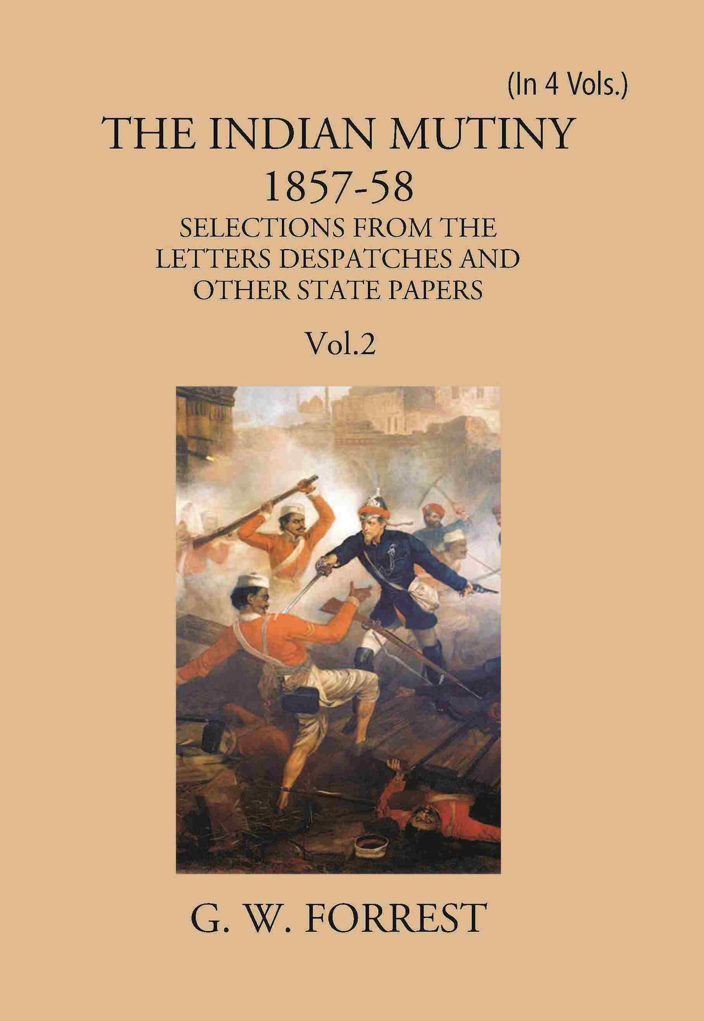 The Indian Mutiny : Selections From The Letters Despatches And Other State Papers 1857-58 Vol. 2Nd - Gyan Books