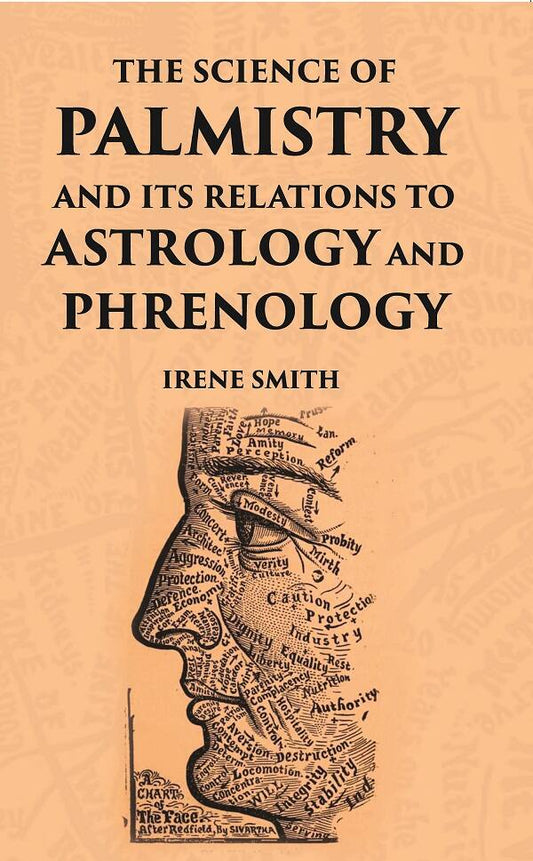 The Science Of Palmistry And Its Relations To Astrology And Phrenology - Gyan Books