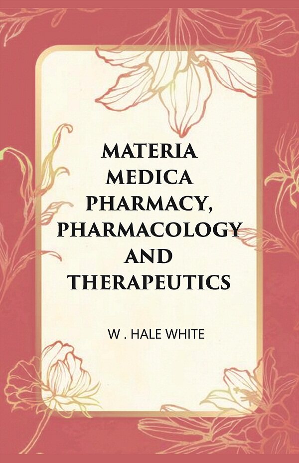 Materia Medica Pharmacy, Pharmacology and Therapeutics - Gyan Books - Swadesiicart