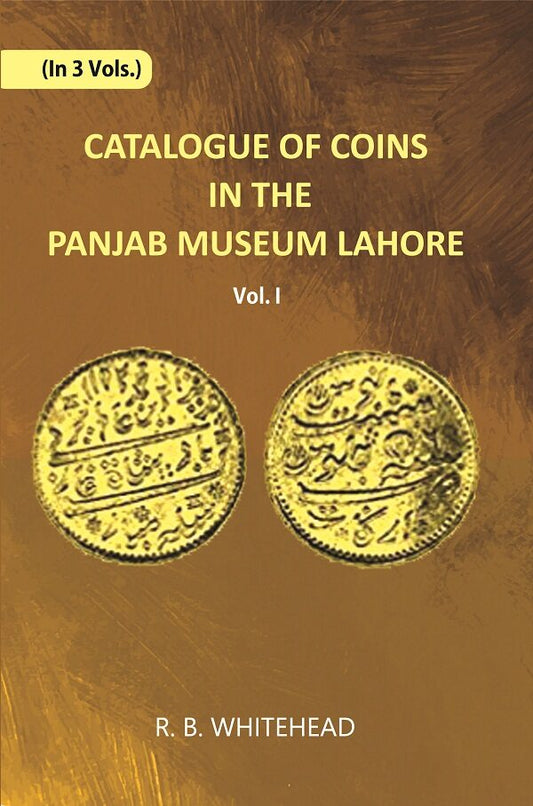 Catalogue Of Coins in The Panjab Museum, Lahore (Indo-Greek Coins) Vol. 1st - Gyan Books