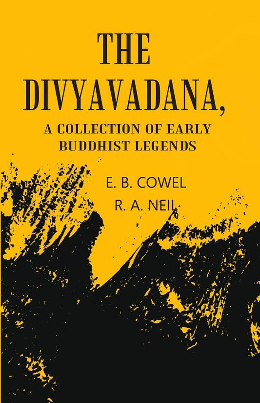 The Divyavadana: A collection Of Early Buddhist Legends - Gyan Books