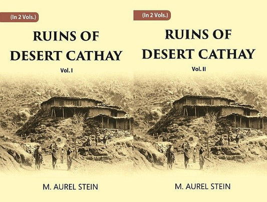 Ruins Of Desert Cathay: Personal Narrative of Explorations in Central Asia and Western Most China 2 Vols. Set - Gyan Books