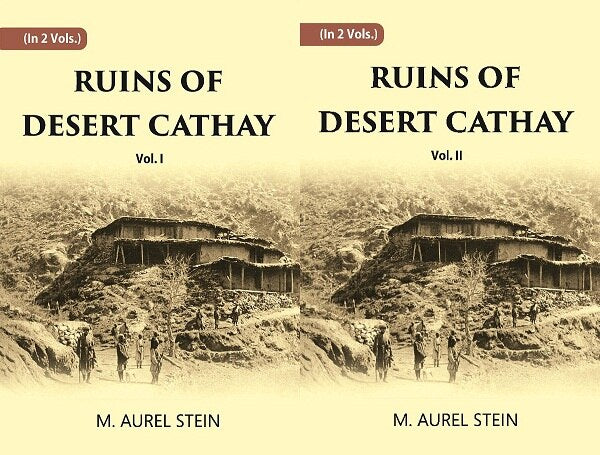 Ruins Of Desert Cathay: Personal Narrative of Explorations in Central Asia and Western Most China 2 Vols. Set - Gyan Books - Swadesiicart
