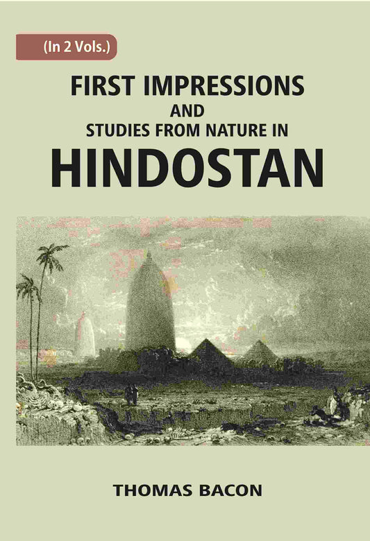 First Impressions And Studies From Nature In Hindostan Vol. 2nd - Gyan Books