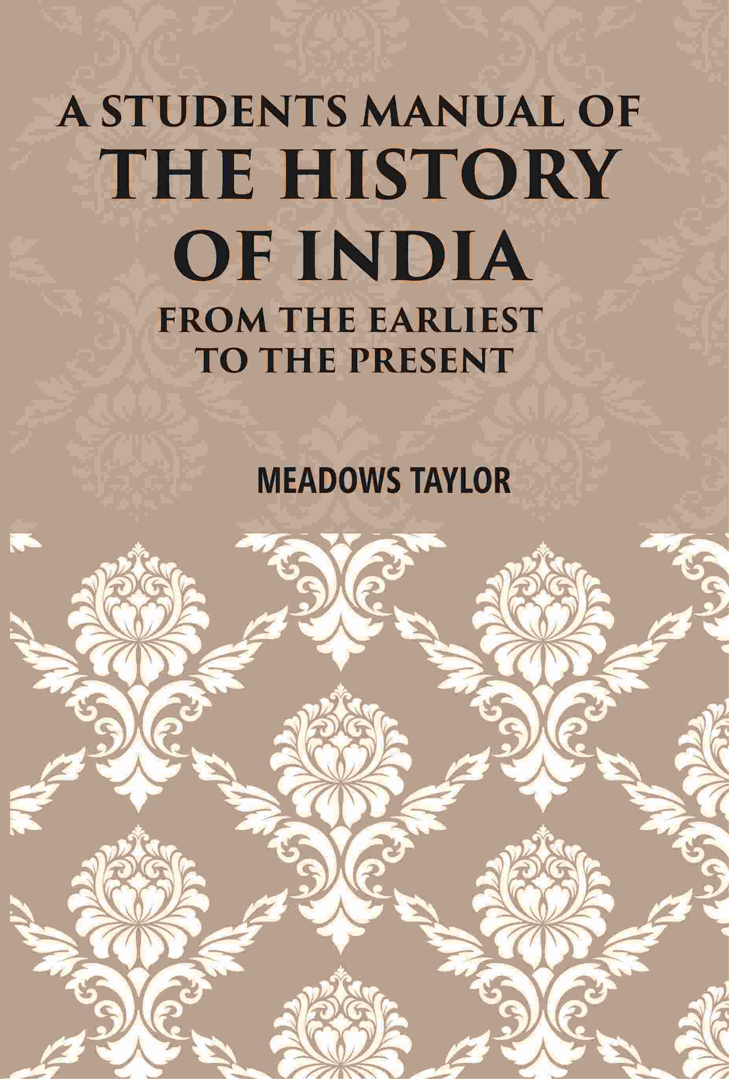 A Students Manual Of The History Of India: From The Earliest Period To The Present - Gyan Books - Swadesiicart