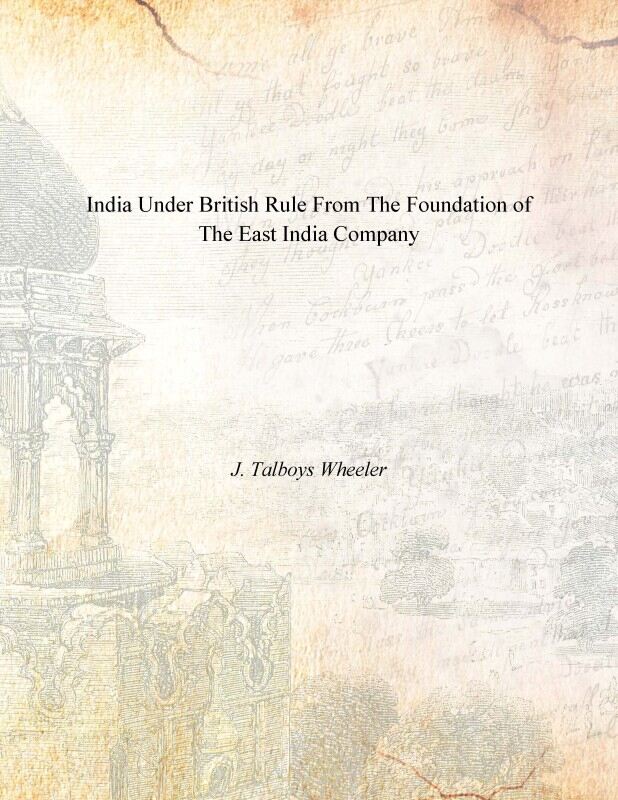 India Under British Rule From the Foundation of the East India Company - Gyan Books