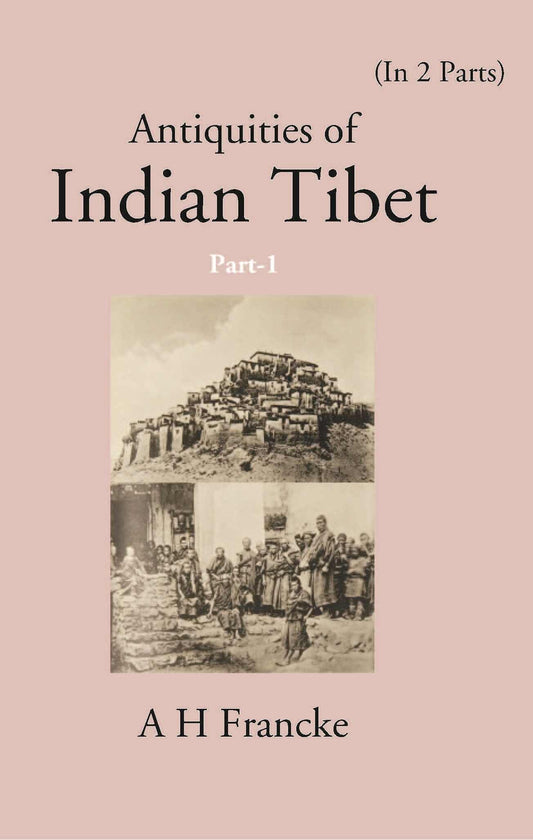 Antiquities Of Indian Tibet (Personal Narrative) 1st Part - Gyan Books