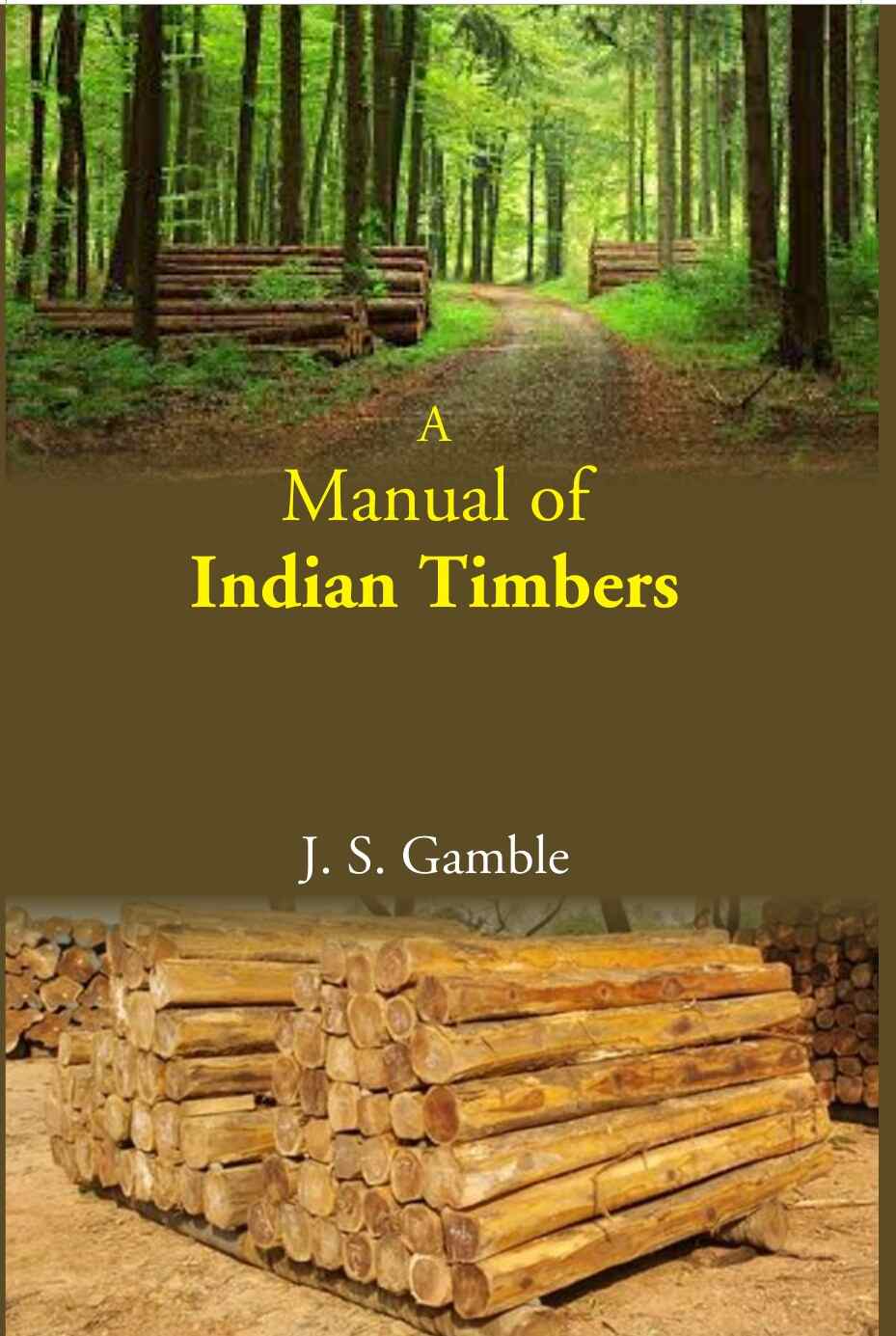 A Manual Of Indian Timbers - Gyan Books - Swadesiicart