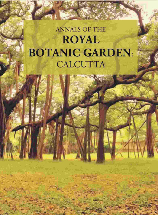 Annals Of The Royal Botanic Garden, Calcutta Vol. 10th - Gyan Books