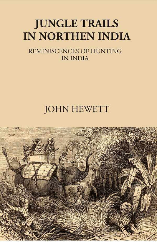 Jungle Trails in Northern India-Reminiscences of Hunting in India - Gyan Books - Swadesiicart