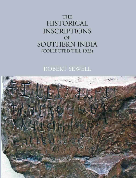 The Historical Inscriptions of Southern India (Collected Till 1923) - Gyan Books - Swadesiicart