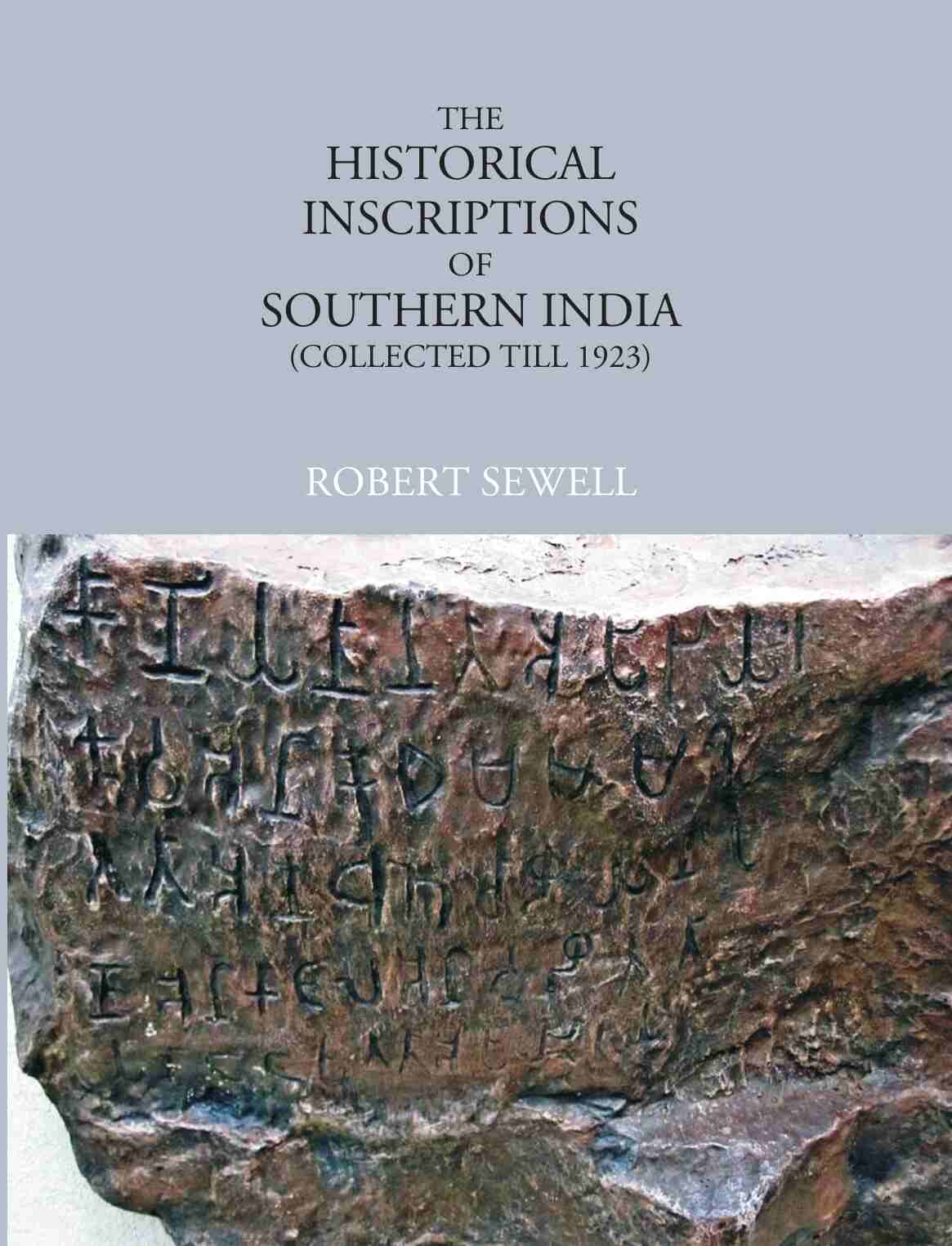 The Historical Inscriptions of Southern India (Collected Till 1923) - Gyan Books - Swadesiicart