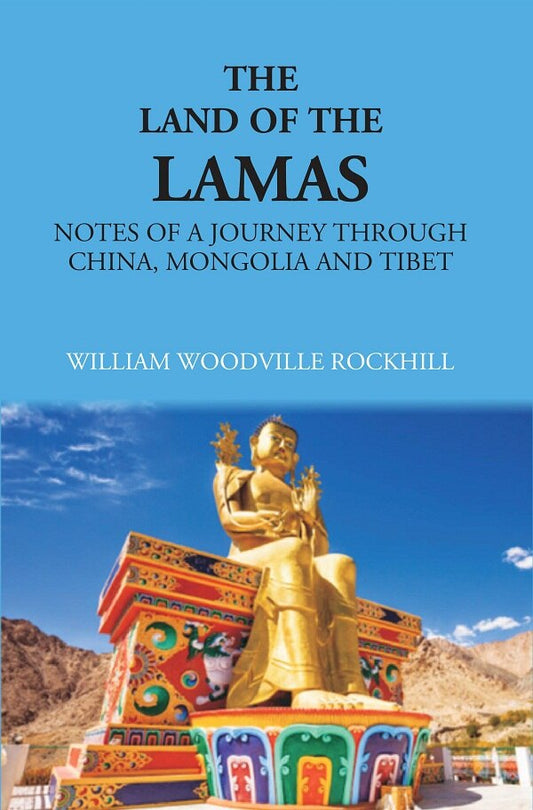 The Land Of Lamas: Notes Of A Journey Through China, Monolia And Tibet - Gyan Books