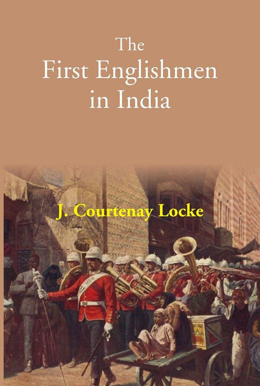 The First Englishmen in India - Gyan Books