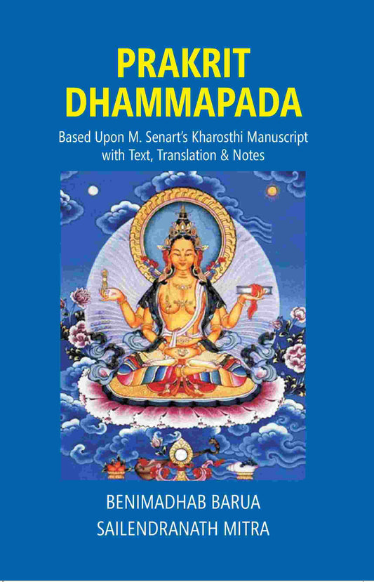 Prakrit Dhammapada: Based Upon M. Senart’s Kharosthi Manuscript with Text, Translation & Notes - Gyan Books