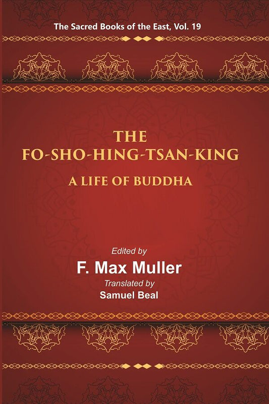 The Sacred Books of the East (THE FO-SHO-HING-TSAN-KING:-A LIFE OF BUDDHA) 19th - Gyan Books