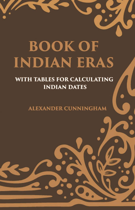 BOOK OF INDIAN ERAS: WITH TABLES FOR CALCULATING INDIAN DATES - Gyan Books - Swadesiicart