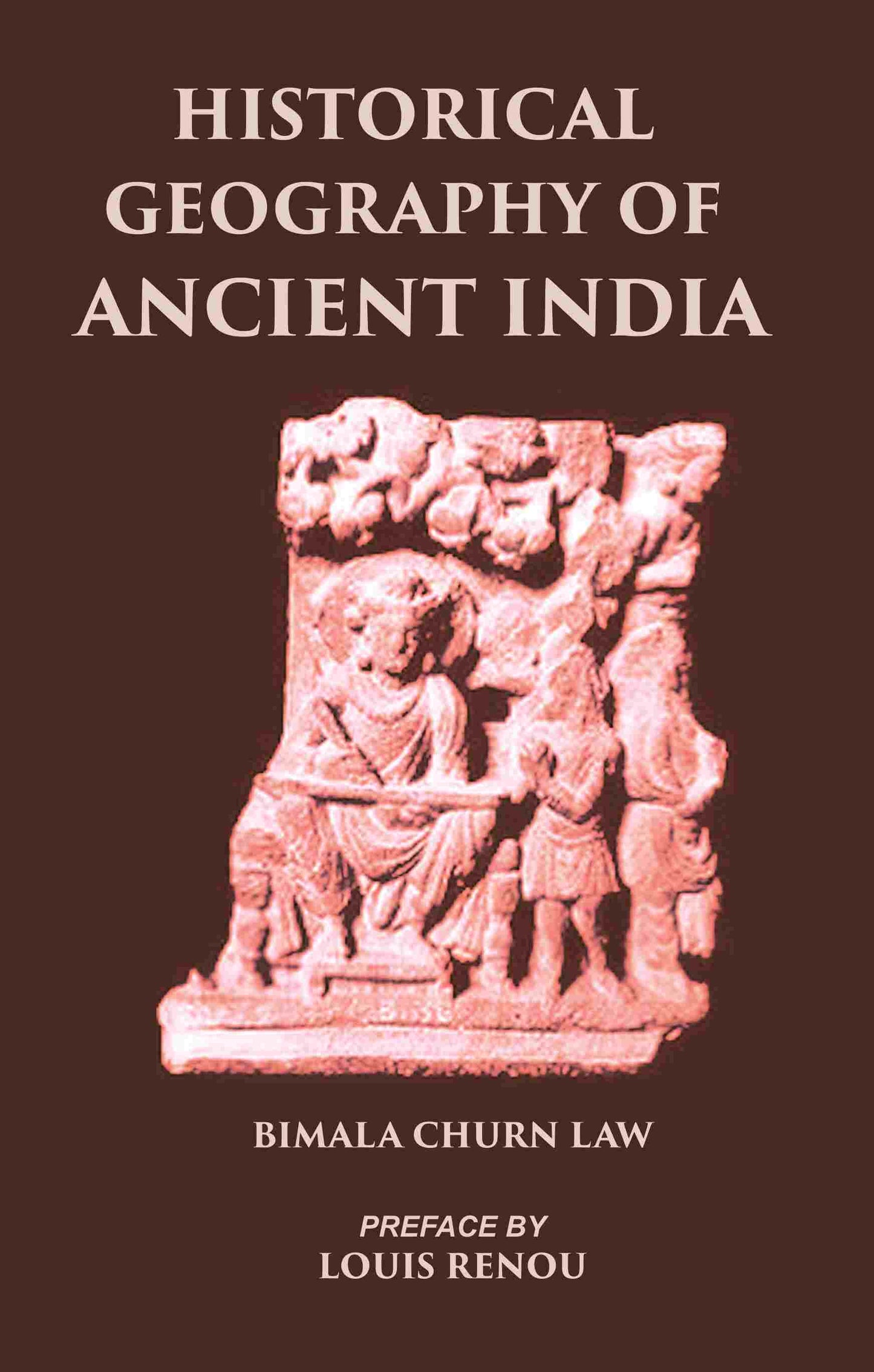 HISTORICAL GEOGRAPHY OF ANCIENT INDIA - Gyan Books