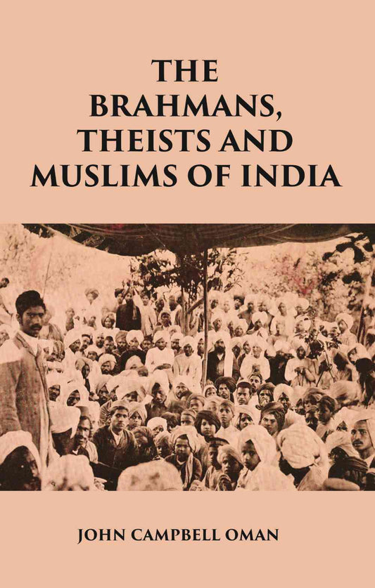 THE BRAHMANS, THEISTS AND MUSLIMS OF INDIA - Gyan Books - Swadesiicart