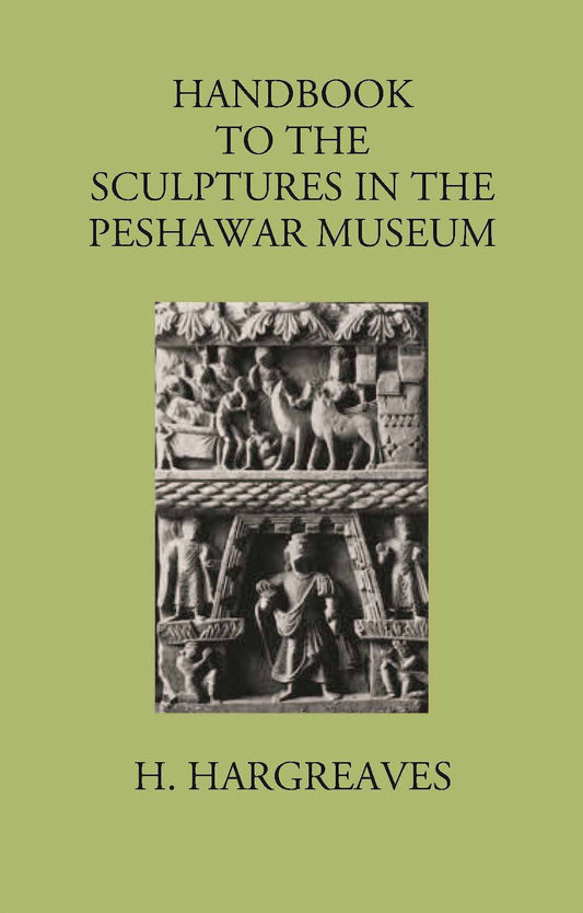 HANDBOOK TO THE Sculptures in the Peshawar Museum - Gyan Books - Swadesiicart