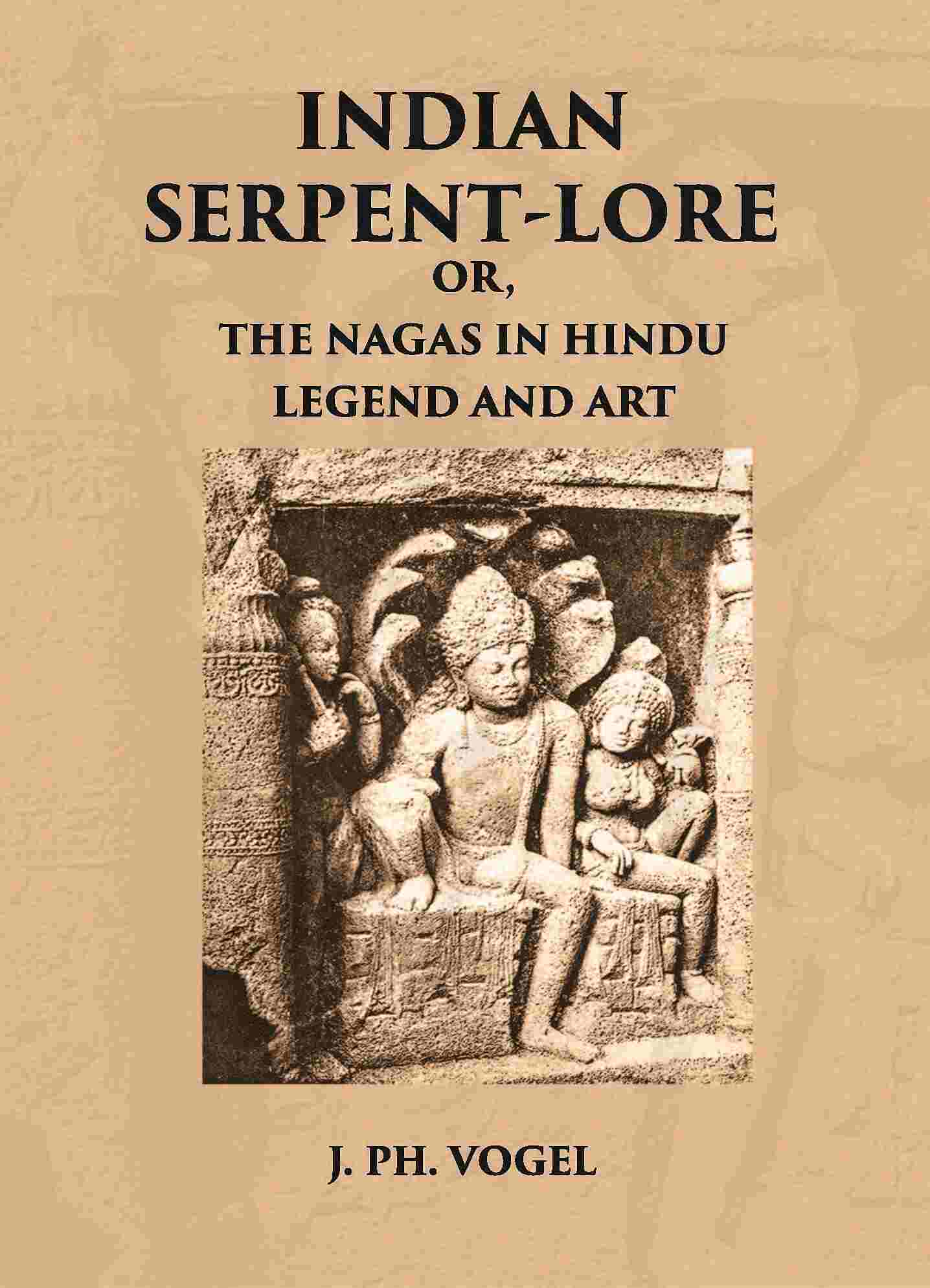 INDIAN SERPENT-LORE: OR, THE NAGAS IN HINDU LEGEND AND ART - Gyan Books - Swadesiicart