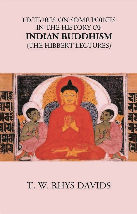 LECTURES ON SOME POINTS IN THE HISTORY OF INDIAN BUDDHISM (The Hibbert Lectures) - Gyan Books - Swadesiicart