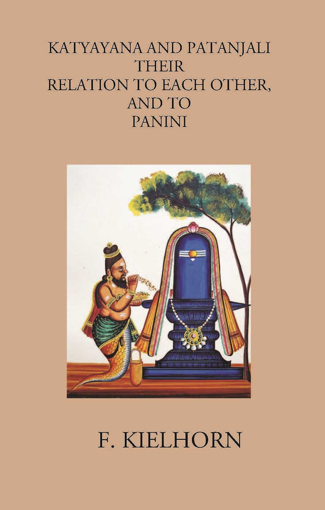 KATYAYANA AND PATANJALI: THEIR RELATION TO EACH OTHER, AND TO PANINI - Gyan Books - Swadesiicart