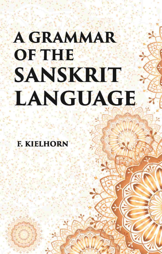 A GRAMMAR OF THE SANSKRIT LANGUAGE - Gyan Books - Swadesiicart