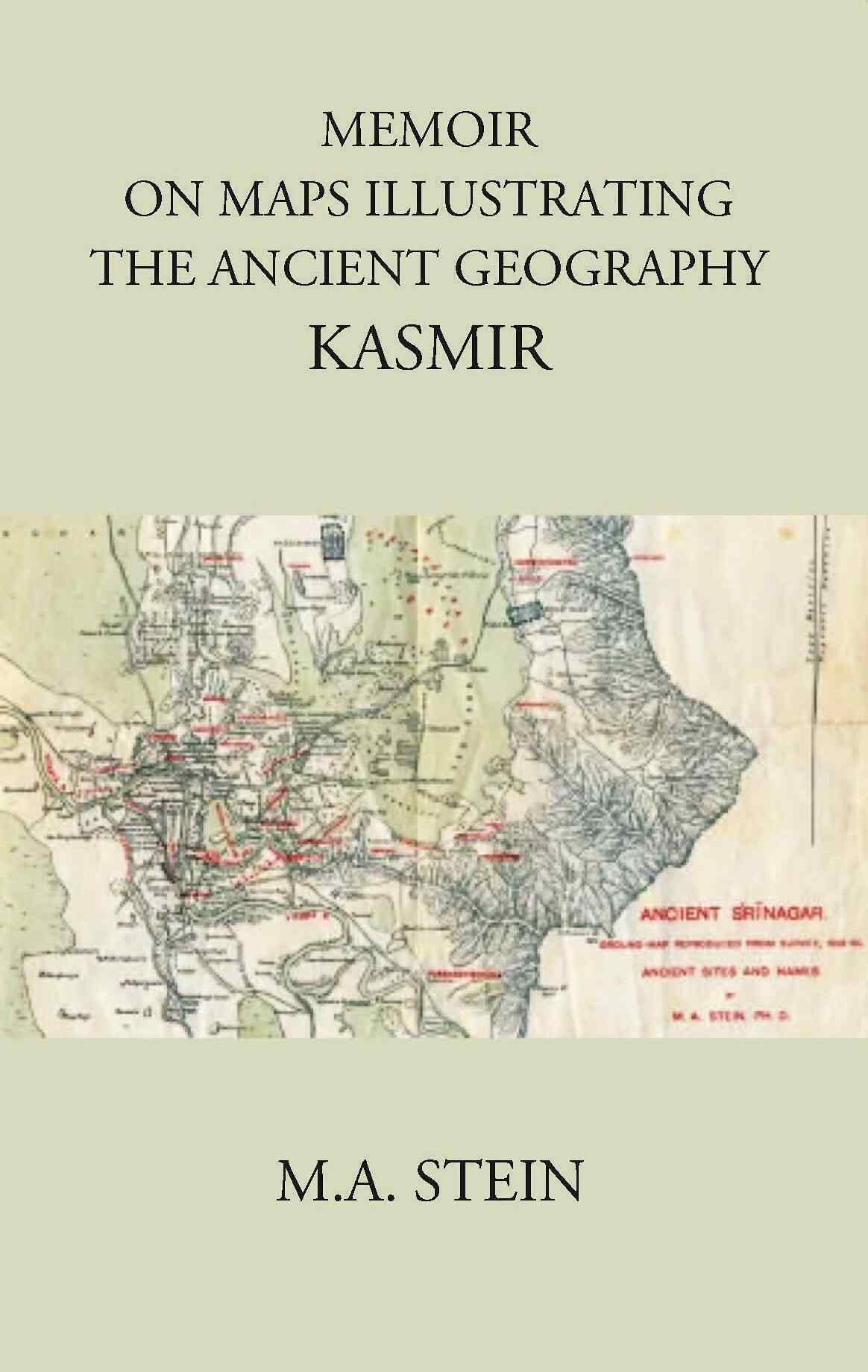 MEMOIR ON MAPS ILLUSTRATING THE ANCIENT GEOGRAPHY KASMIR - Gyan Books