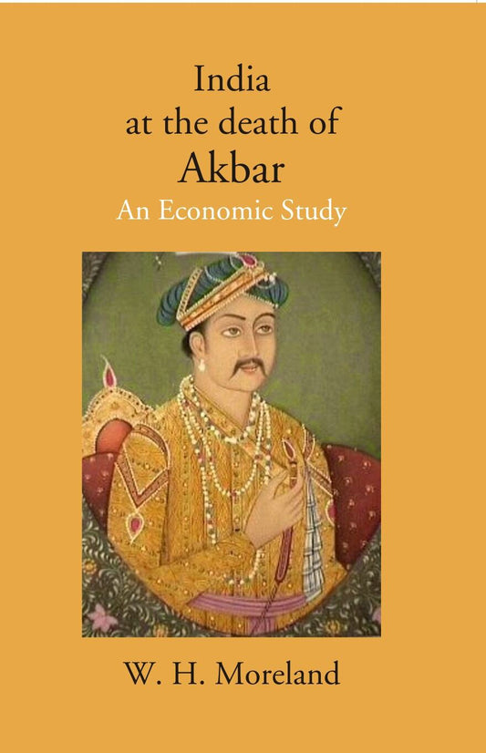 India at the death of Akbar: An Economic Study - Gyan Books