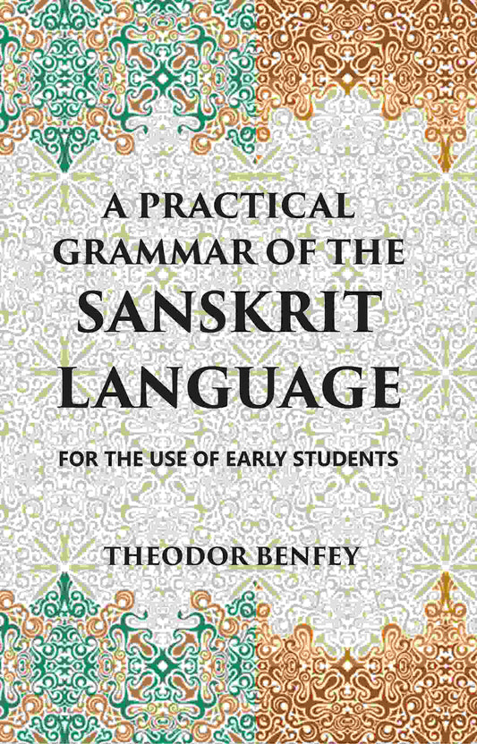 A PRACTICAL GRAMMAR OF THE SANSKRIT LANGUAGE : FOR THE USE OF EARLY STUDENTS - Gyan Books - Swadesiicart