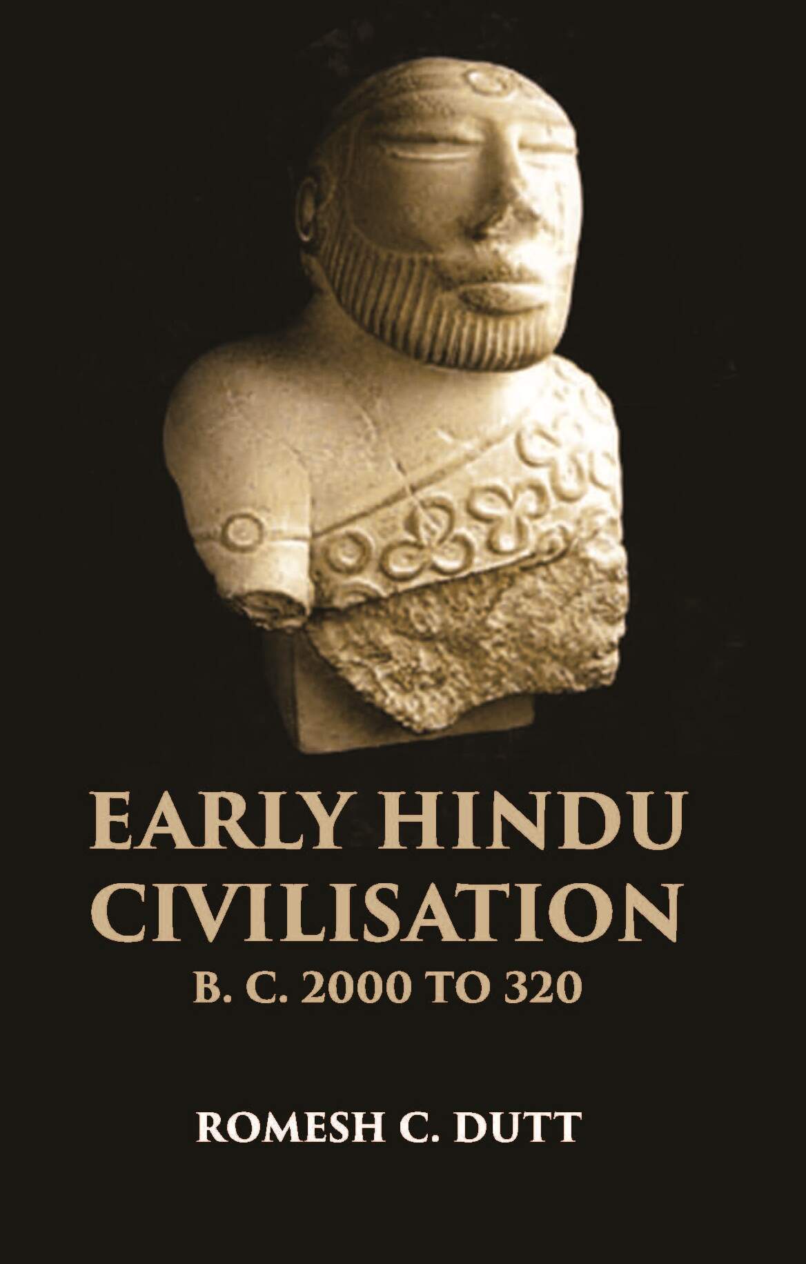 EARLY HINDU CIVILISATION B. C. 2000 TO 320 - Gyan Books