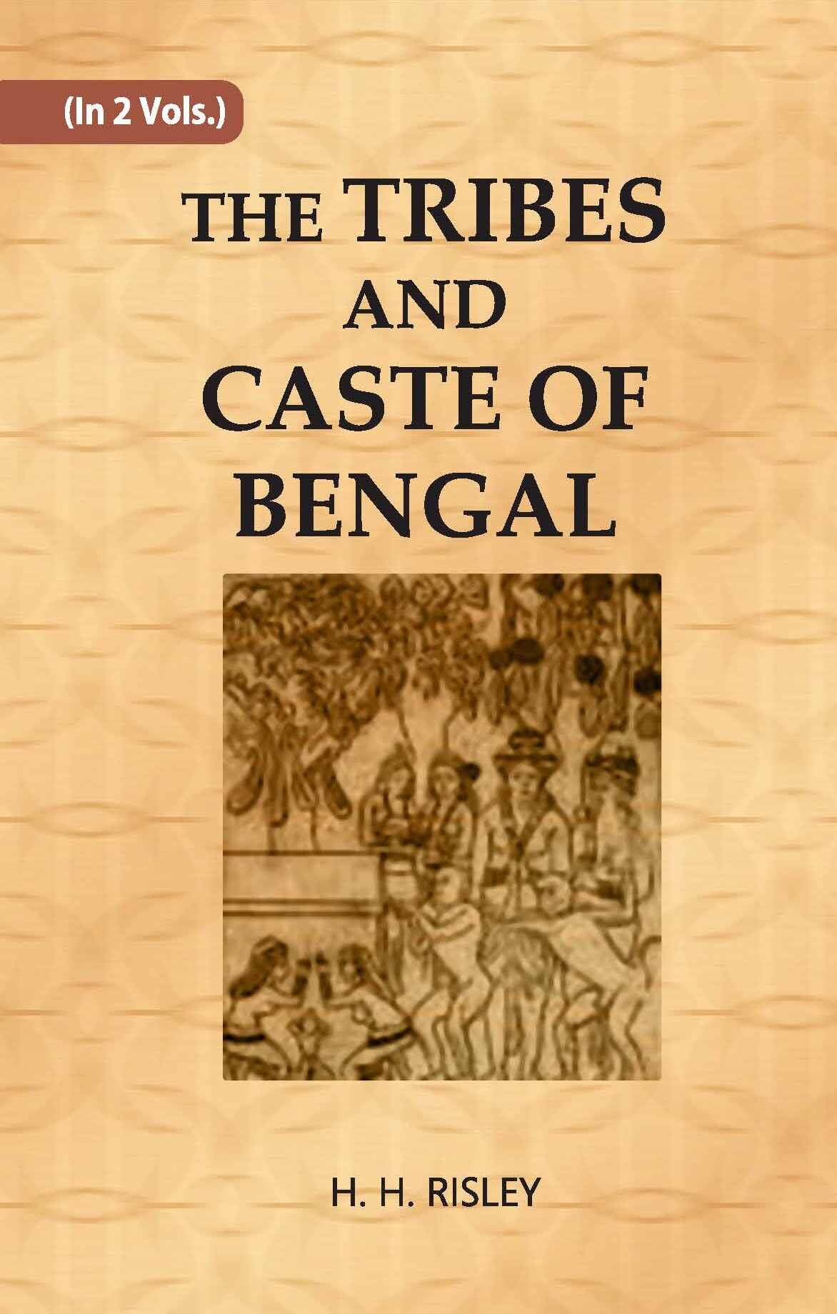 THE TRIBES AND CASTES OF BENGAL 2 Vols. Set - Gyan Books
