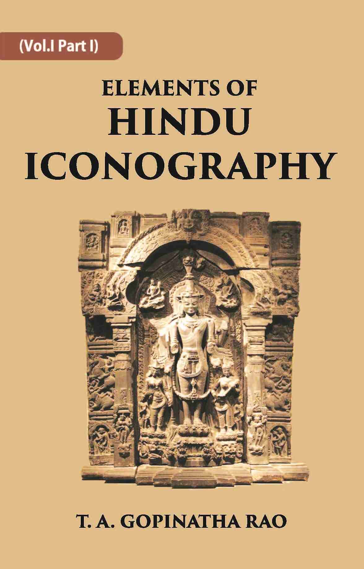ELEMENTS OF HINDU ICONOGRAPHY Vol. 1 Part 1 - Gyan Books