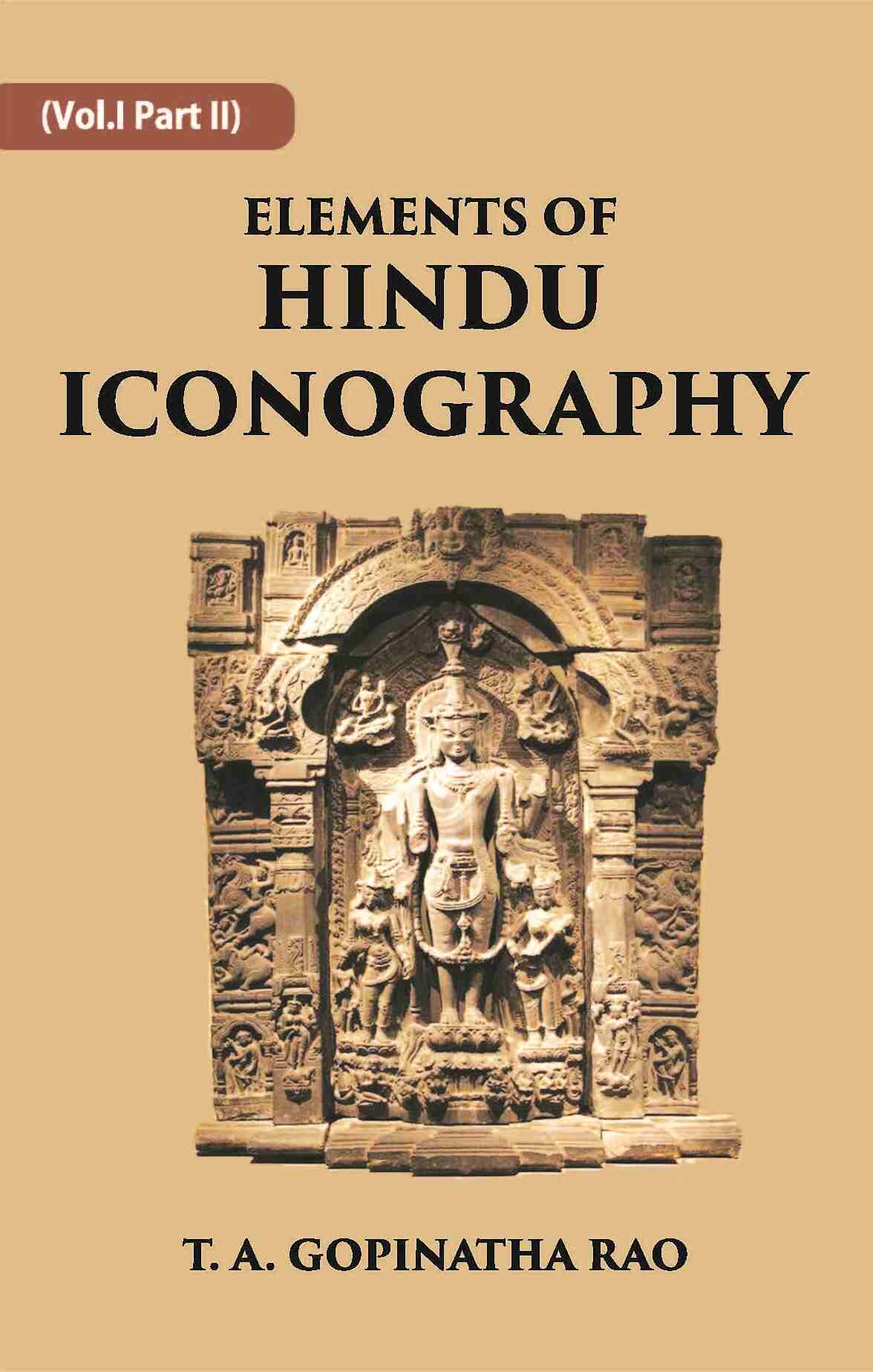 ELEMENTS OF HINDU ICONOGRAPHY Vol. 1 Part 2 - Gyan Books