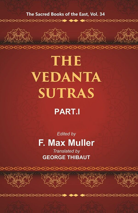 The Sacred Books of the East (THE VEDANTA-SUTRAS, PART-I) 34th - Gyan Books
