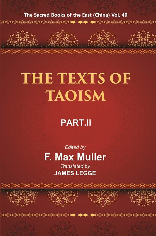 The Sacred Books of the East (China: THE TEXTS OF TAOISM, PART-II: THE WRITINGS OF KWANG-3ZE BOOK XVIII–XXXIII) 40th - Gyan Books