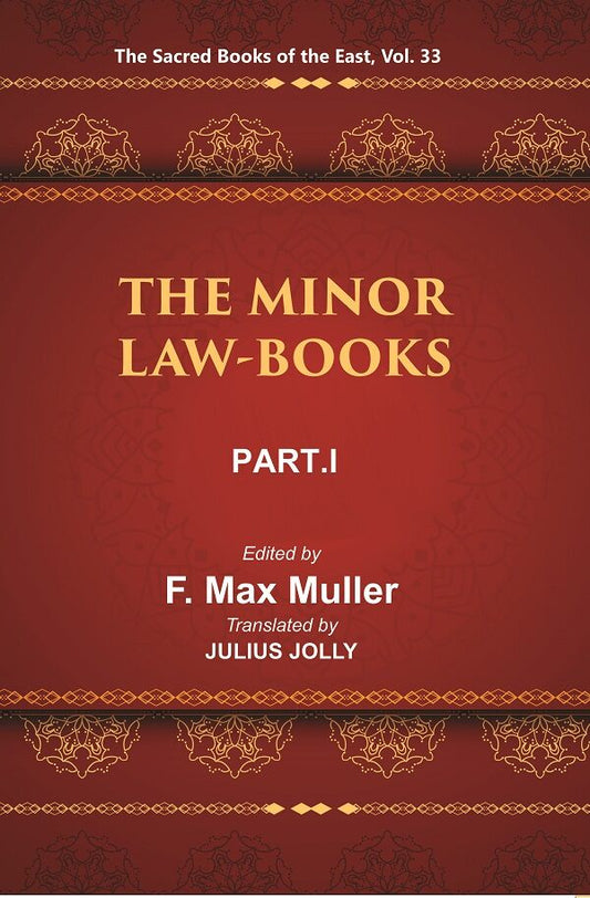 The Sacred Books of the East (THE MINOR LAW-BOOKS, PART-I: NARADA. BRIHASPATI) 33rd - Gyan Books