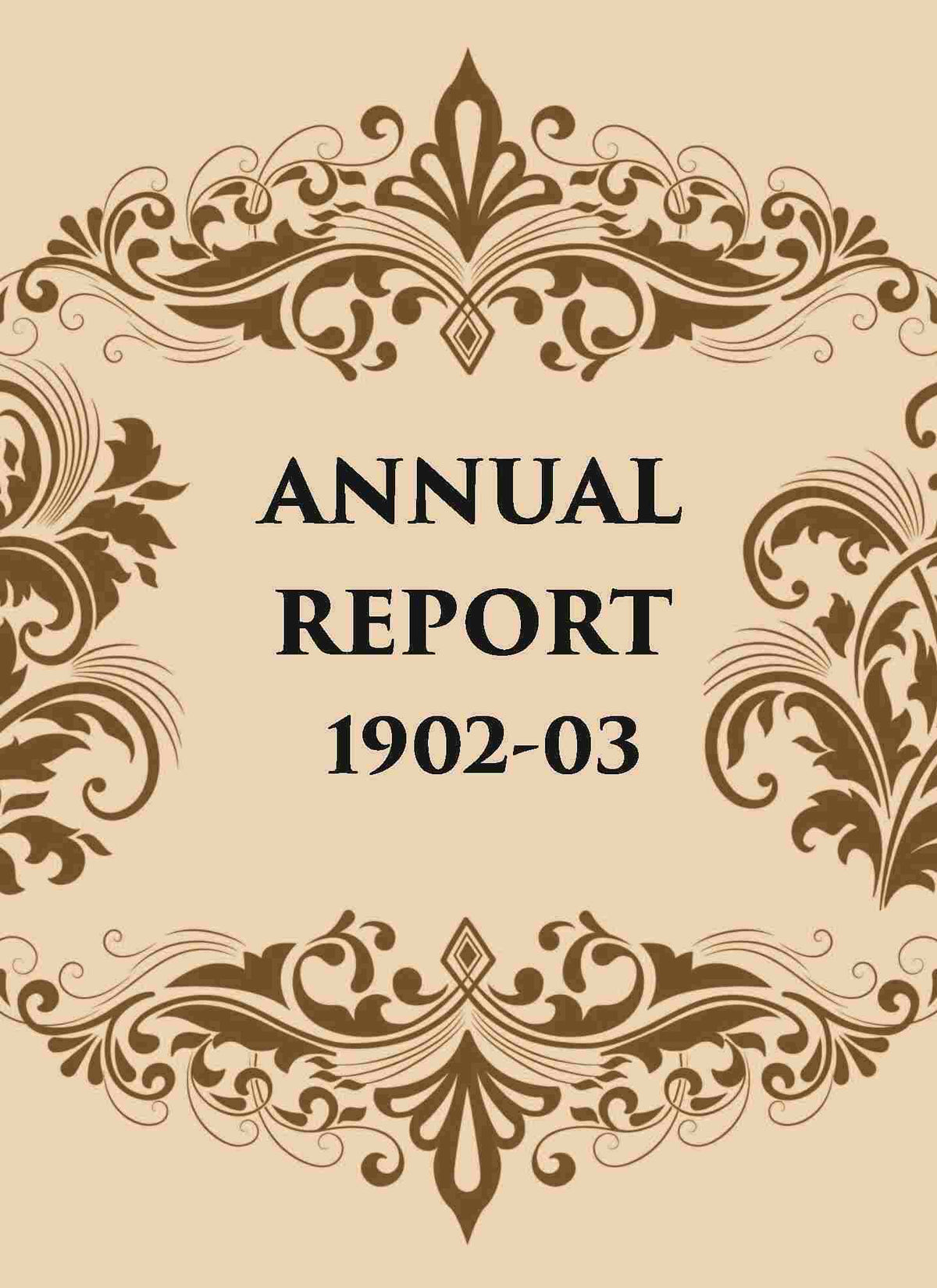 ANNUAL REPORT 1902-03 - Gyan Books