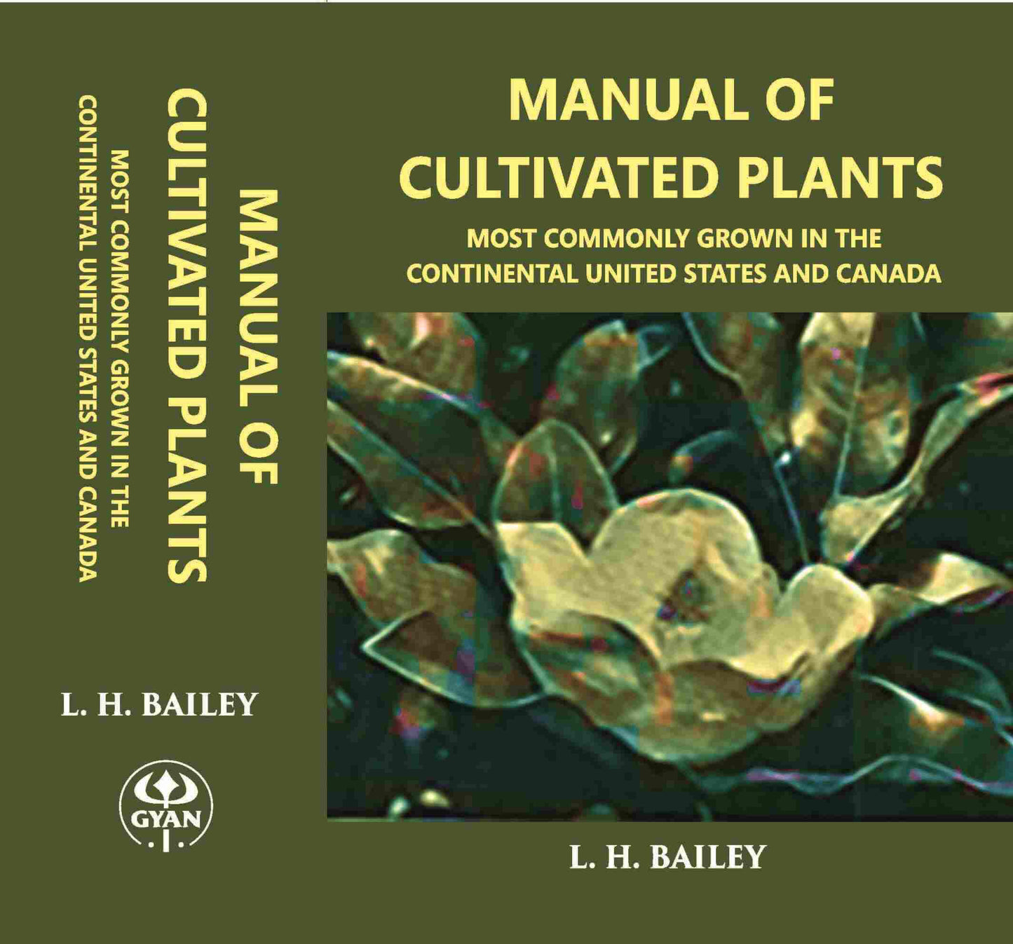 Manual OF CULTIVATED PLANTS Most commonly grown in the continental United States and Canada - Gyan Books - Swadesiicart