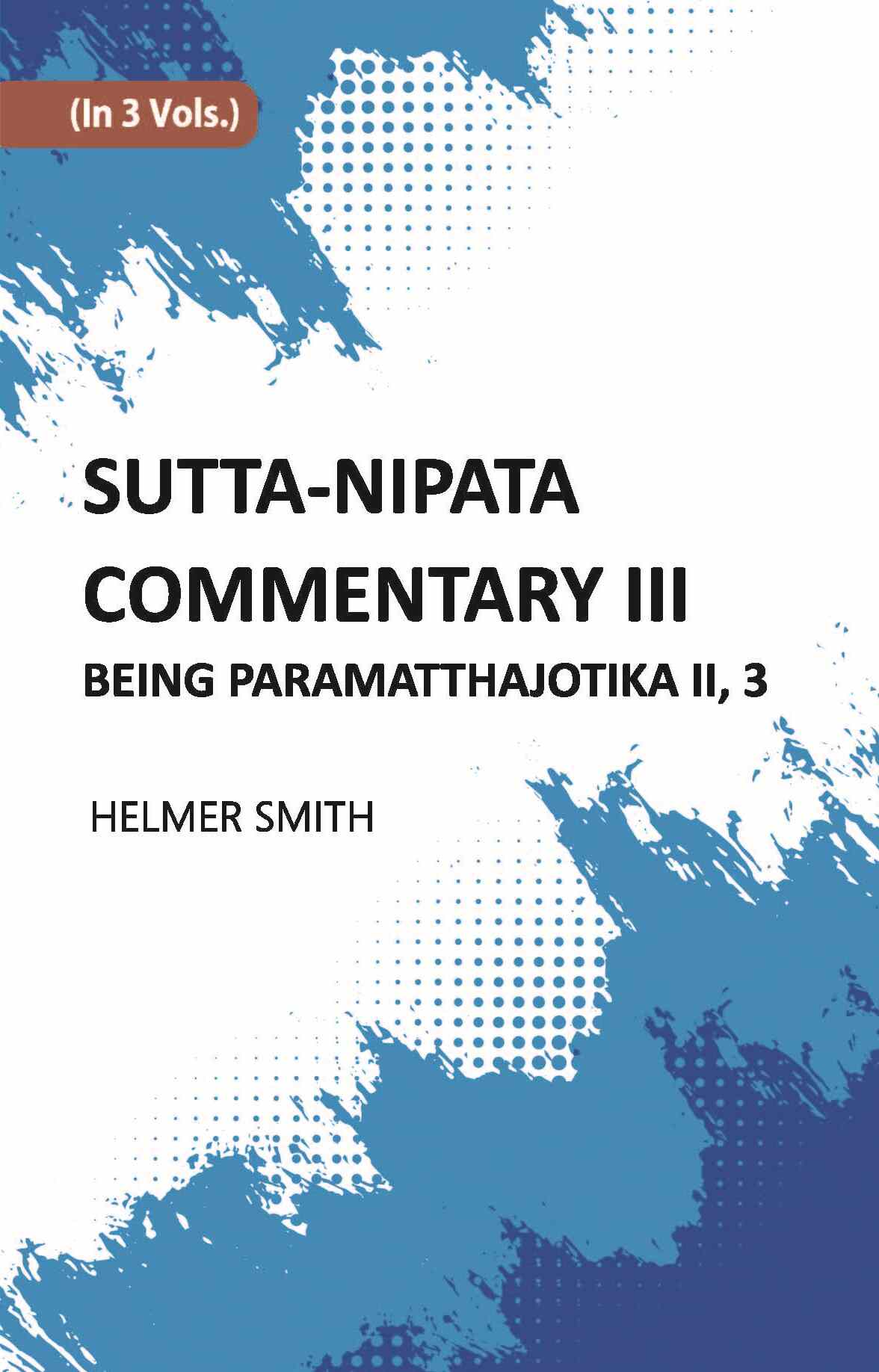 Sutta-Nipata Commentary BEING Paramatthajotika II Vol. 3rd - Gyan Books