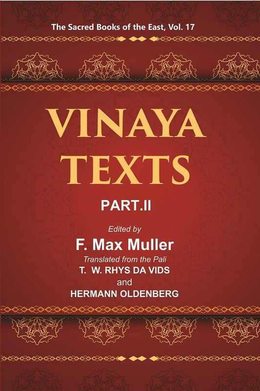 The Sacred Books of the East (VINAYA TEXTS, PART-II, THE MAHAVAGGA, V—X, THE KULLAVAGGA, I—III) 17th - Gyan Books