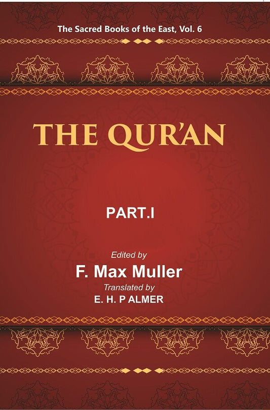 The Sacred Books of the East (THE QUR’AN, PART-I: CHAPTERS I TO XVI) 6th - Gyan Books